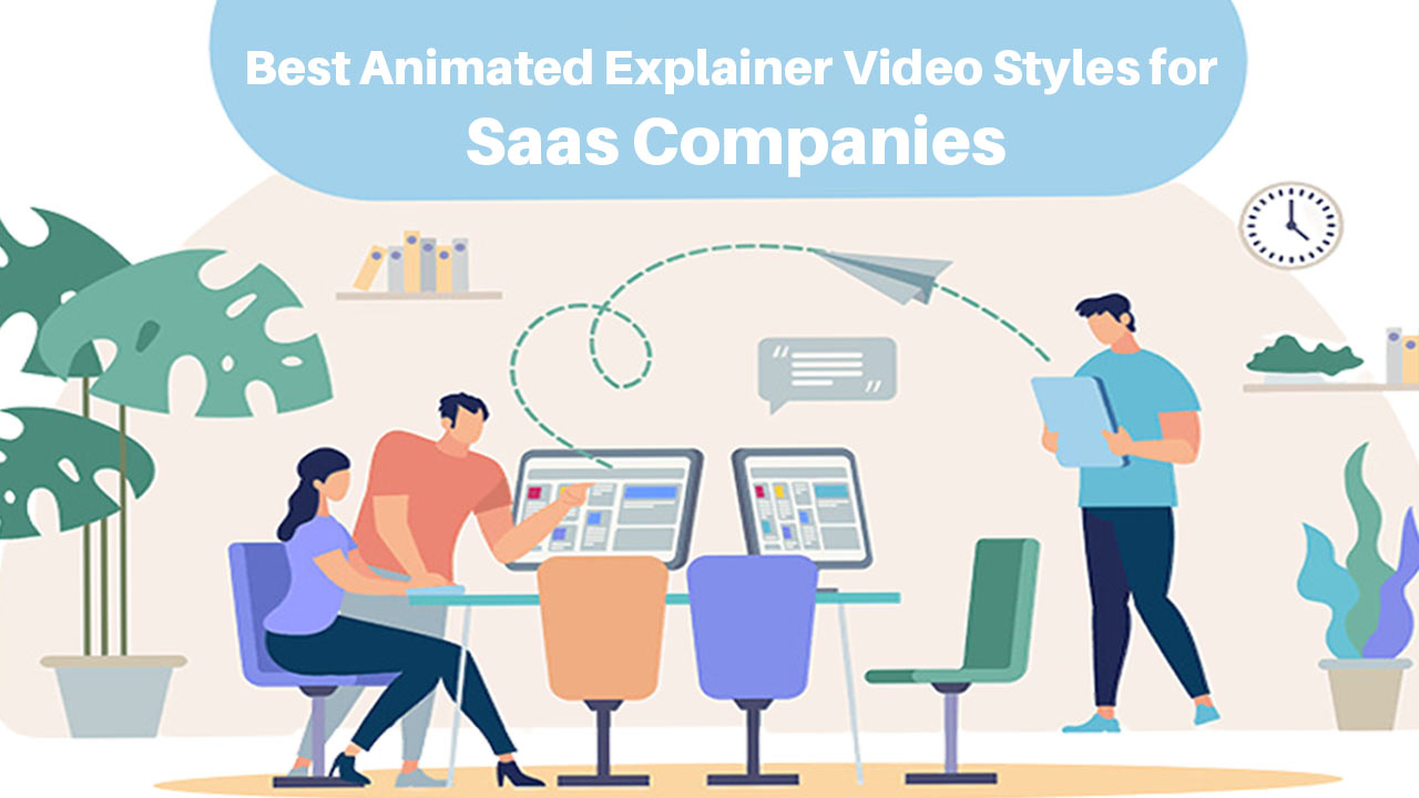 Best Animated Explainer Video Styles for Saas Companies